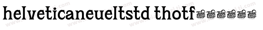 helveticaneueltstd thotf字体转换